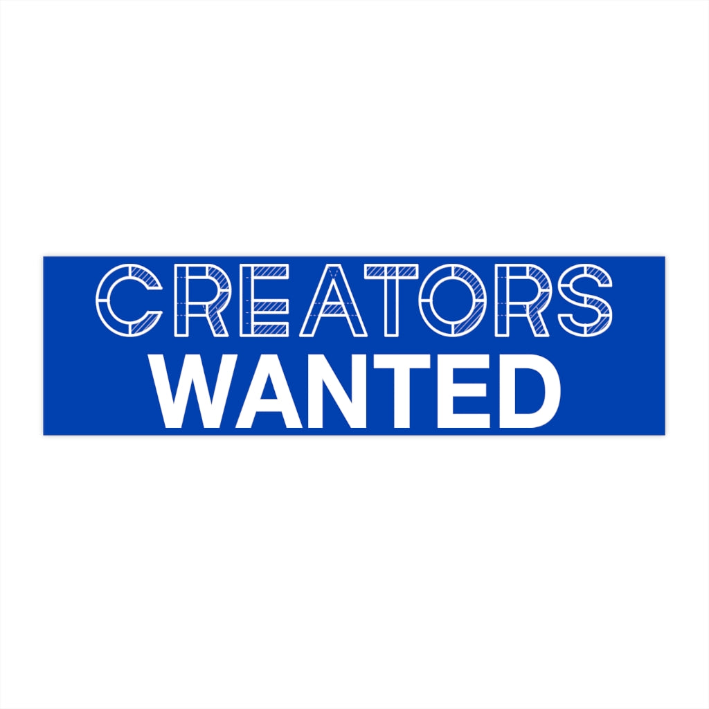 Creators Wanted Bumper Sticker